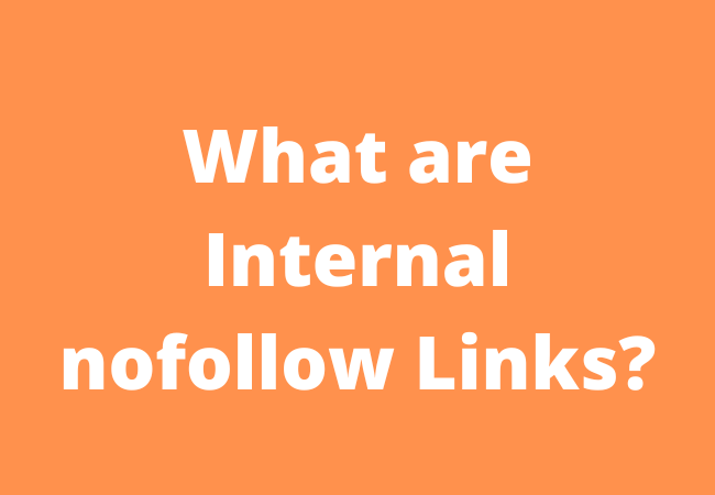 What are Internal nofollow Links?