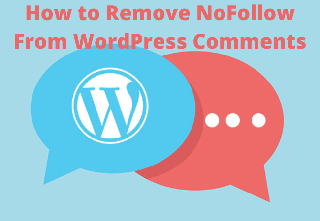 How to Remove NoFollow From WordPress Comments