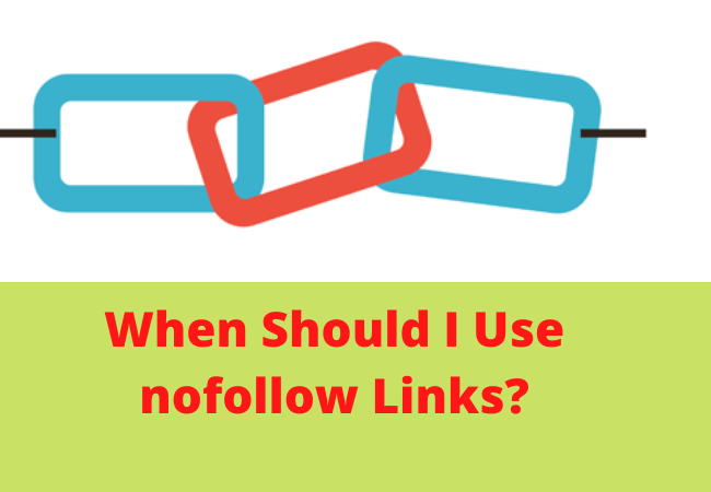 When Should I Use nofollow Links?