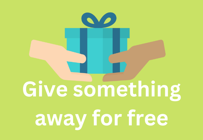 Give something away for free