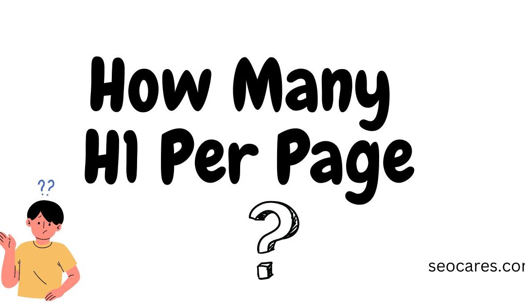How Many H1 Tags Per Page?