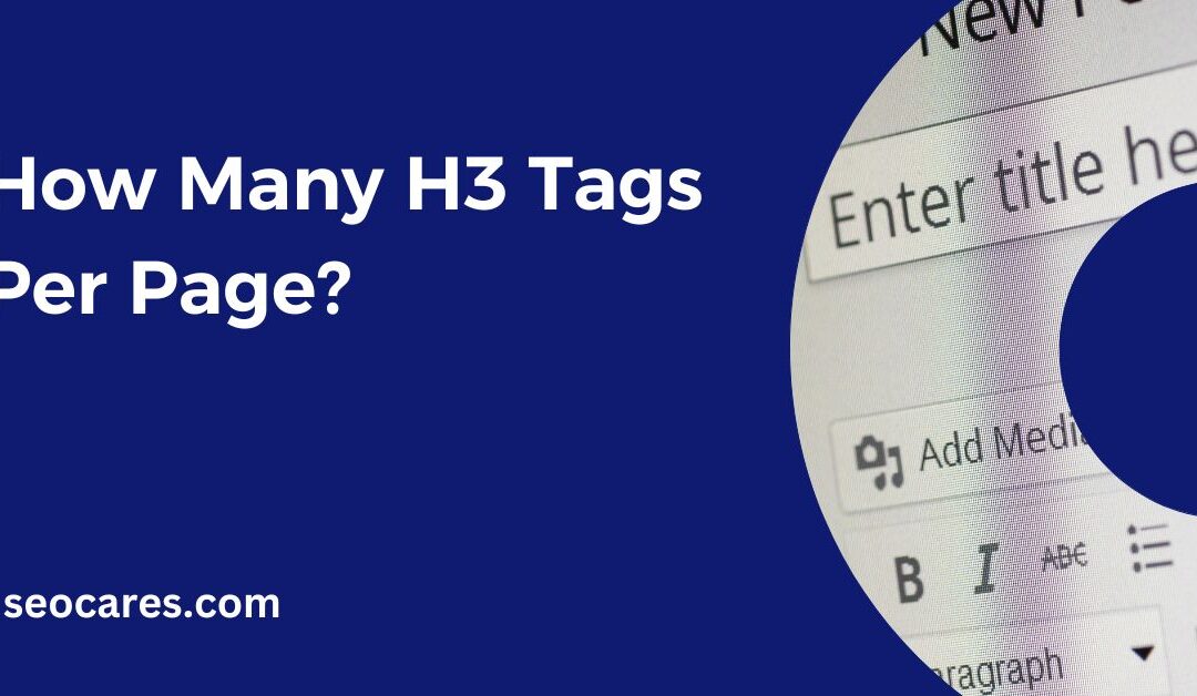 How Many H3 Tags Per Page