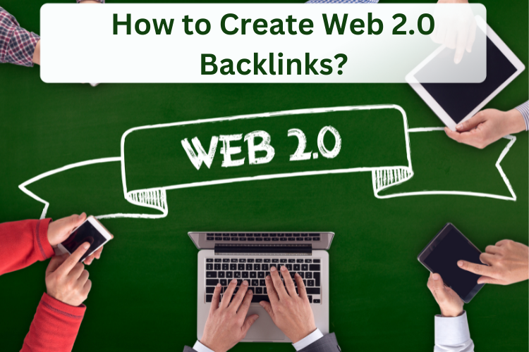 How to Create Web 2.0 Backlinks?