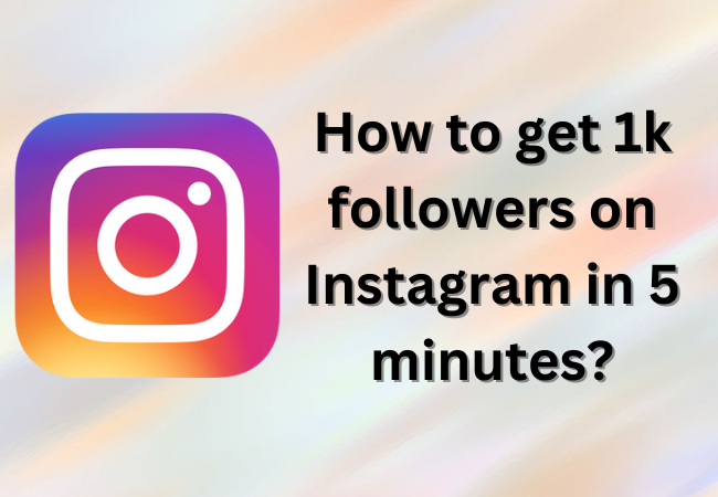 How to get 1k followers on Instagram in 5 minutes 