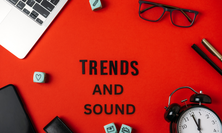 Leverage trends and sounds: 