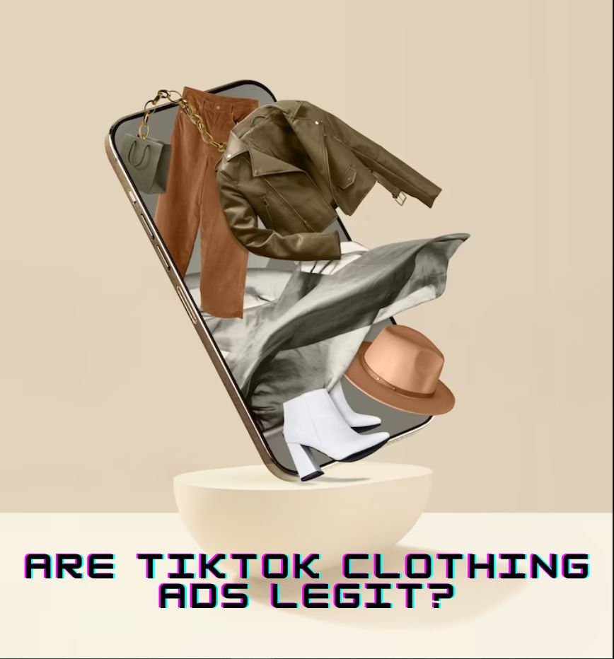 Are TikTok Clothing Ads Legit