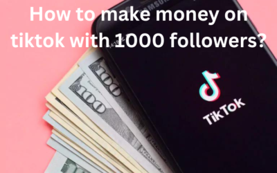 How To Make Money on TikTok With 1000 Followers?