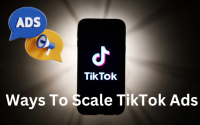 12 Ways To Scale TikTok Ads to Maximize Your Reach
