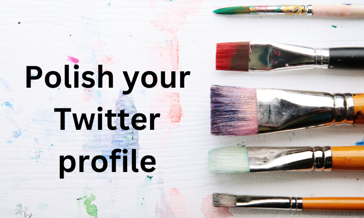 polish your twitter profile: