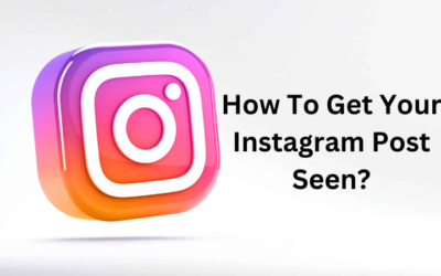 How To Get Your Instagram Post Seen?