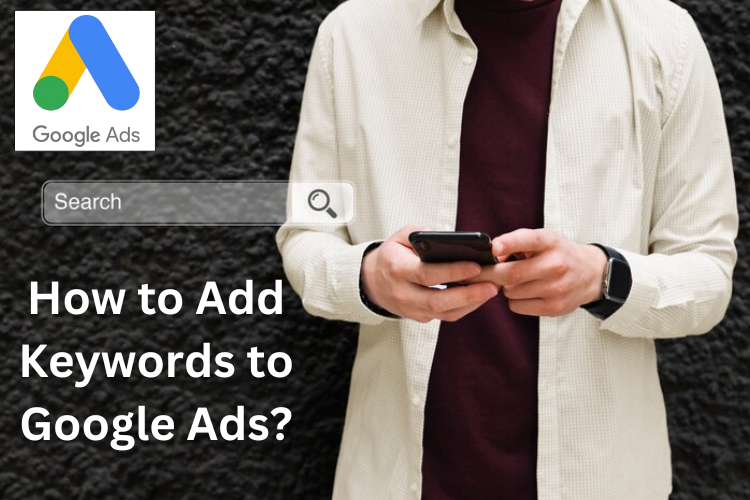How to Add Keywords to Google Ads?