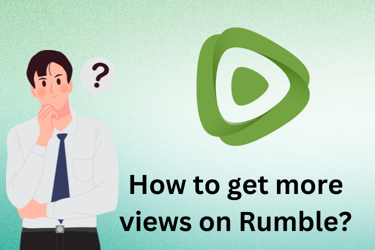 How to get more views on Rumble?