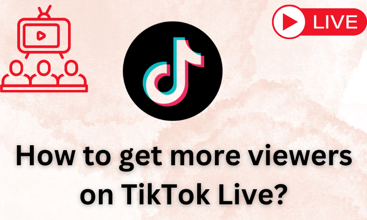 How to get more viewers on TikTok Live?