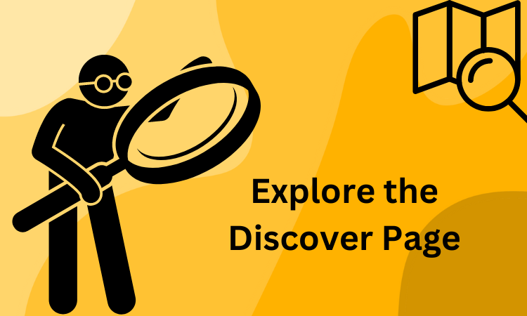 Explore the Discover Page: