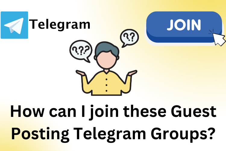 How can I join these Guest Posting Telegram Groups?